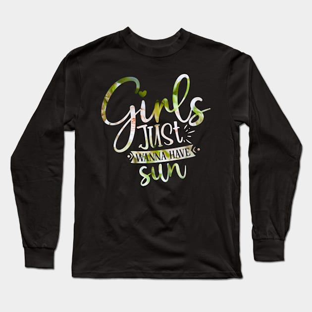 Girls Just want to have sun Long Sleeve T-Shirt by teestore_24